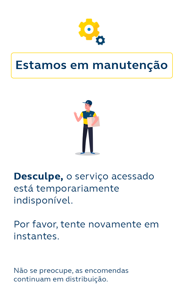Estamos em manutenção. Desculpe, o serviço acessado está temporariamente indisponível. Por favor, tente novamente em instantes. Não se preocupe, as encomendas continuam em distribuição.