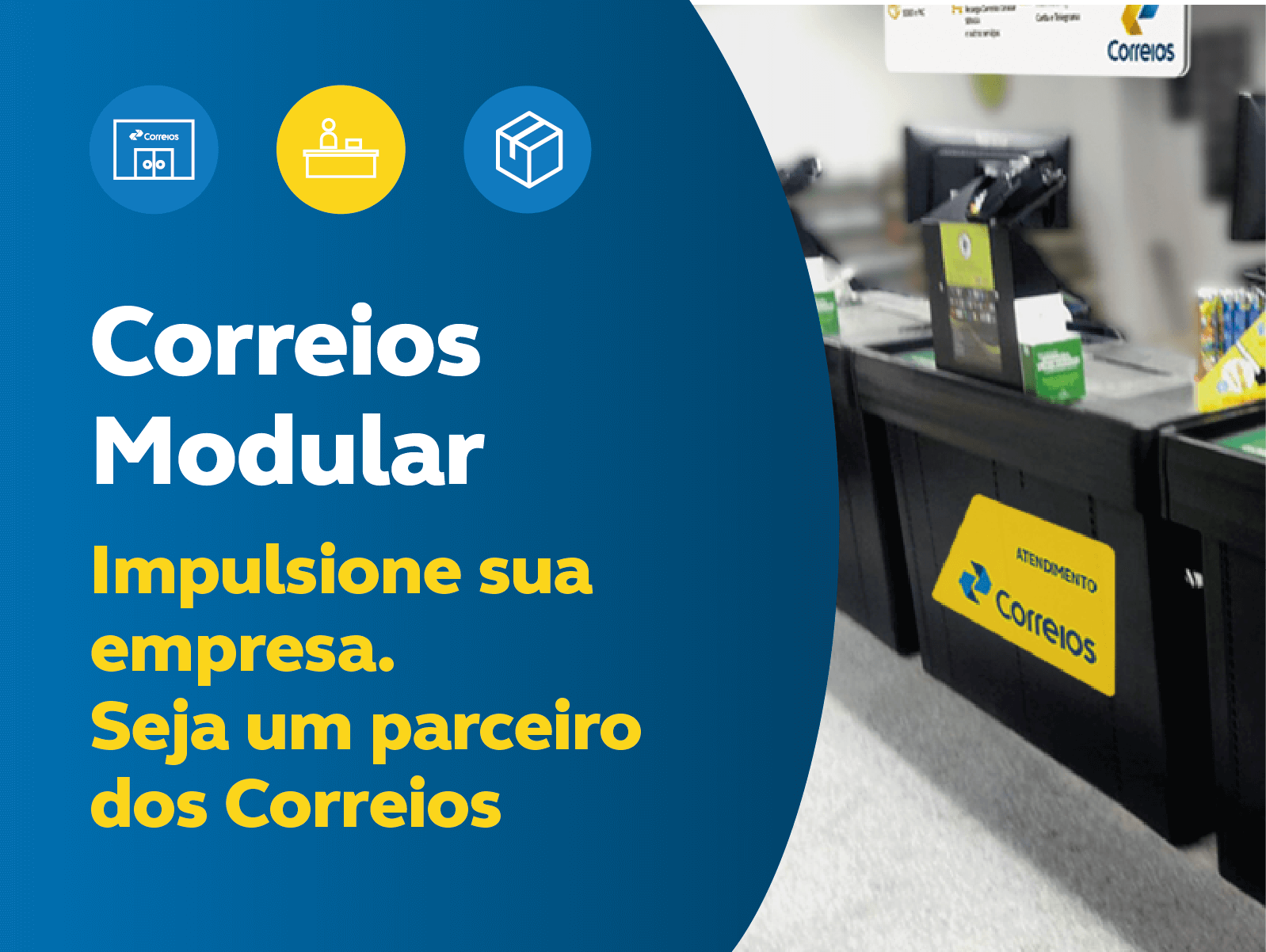 Banner com fundo azul. Do lado direito imagem de um balcão escrito Atendimento Correios. Do ladop esquerdo a mensagem: Editais abertos para Correios Modular. Um correios para chamar de seu. 