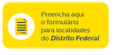 Preencha o formulário para as localidades do DF