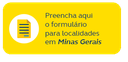 Preencha o formulário para as localidades de MG