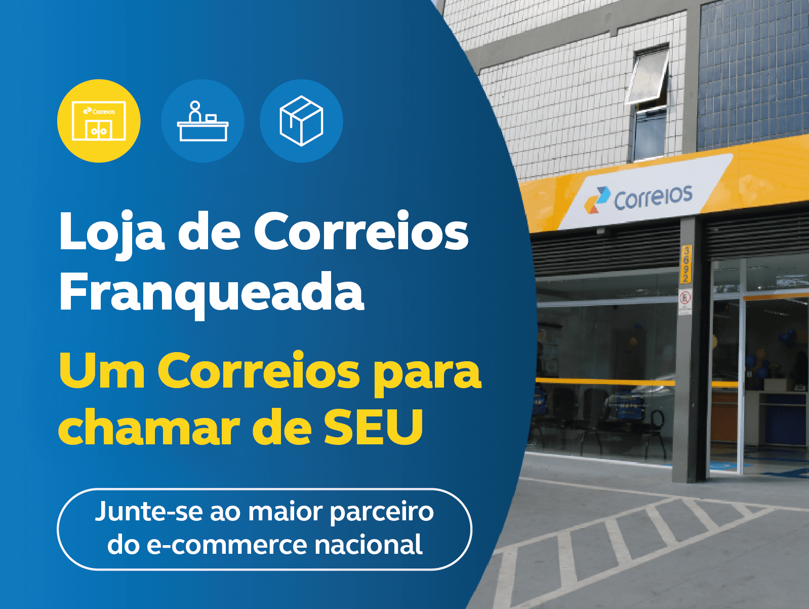 Banner com fundo azul e imagem da agência dos correios do lado direito. Do lado esquerdo a mensagem: Loja de correios franqueada, um correios para chamar de seu. Junte-se ao maior parceiro do e-commerce nacional.