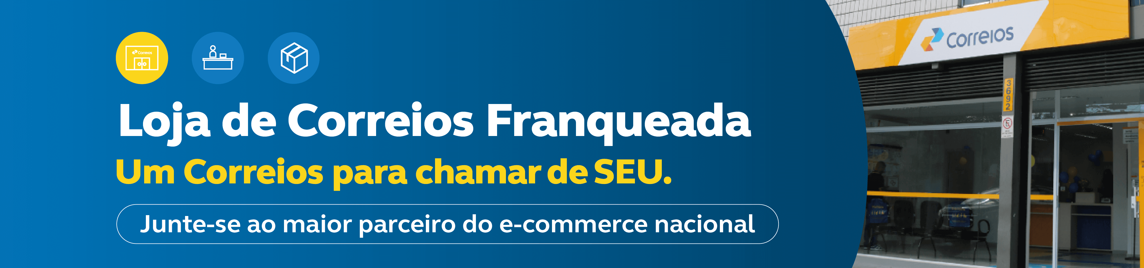 Banner com fundo azul e imagem da agência dos correios do lado direito. Do lado esquerdo a mensagem: Loja de correios franqueada, um correios para chamar de seu. Junte-se ao maior parceiro do e-commerce nacional.