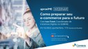 como preparar seu e-commerce para o futuro.jpg como preparar seu e-commerce para o futuro.jpg