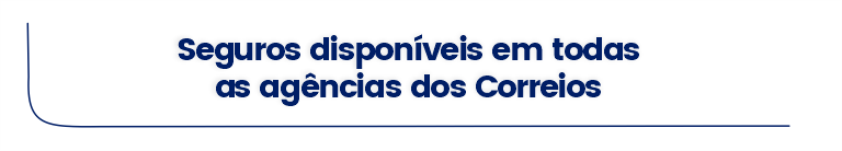 Imagem com fundo branco e letras em azul com os dizeres Seguros disponíveis em todas as agências dos Correios