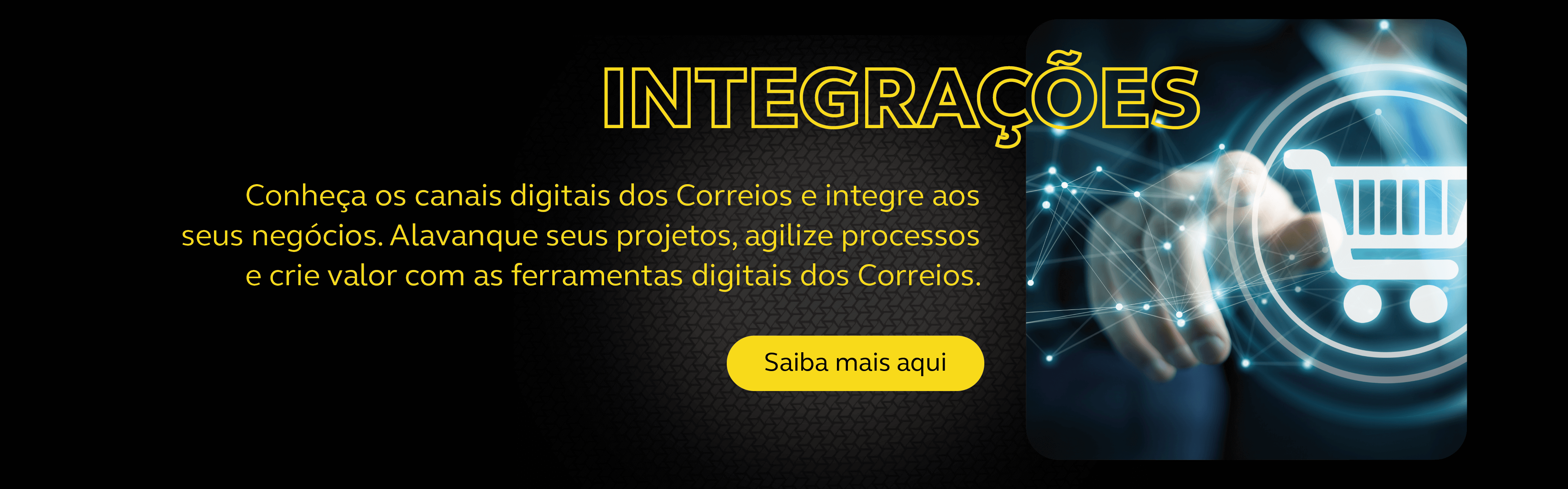 Imagem de uma mão tocando uma tela com um carrinho de compra. No texto em destaque Integrações - Saiba mais aqui