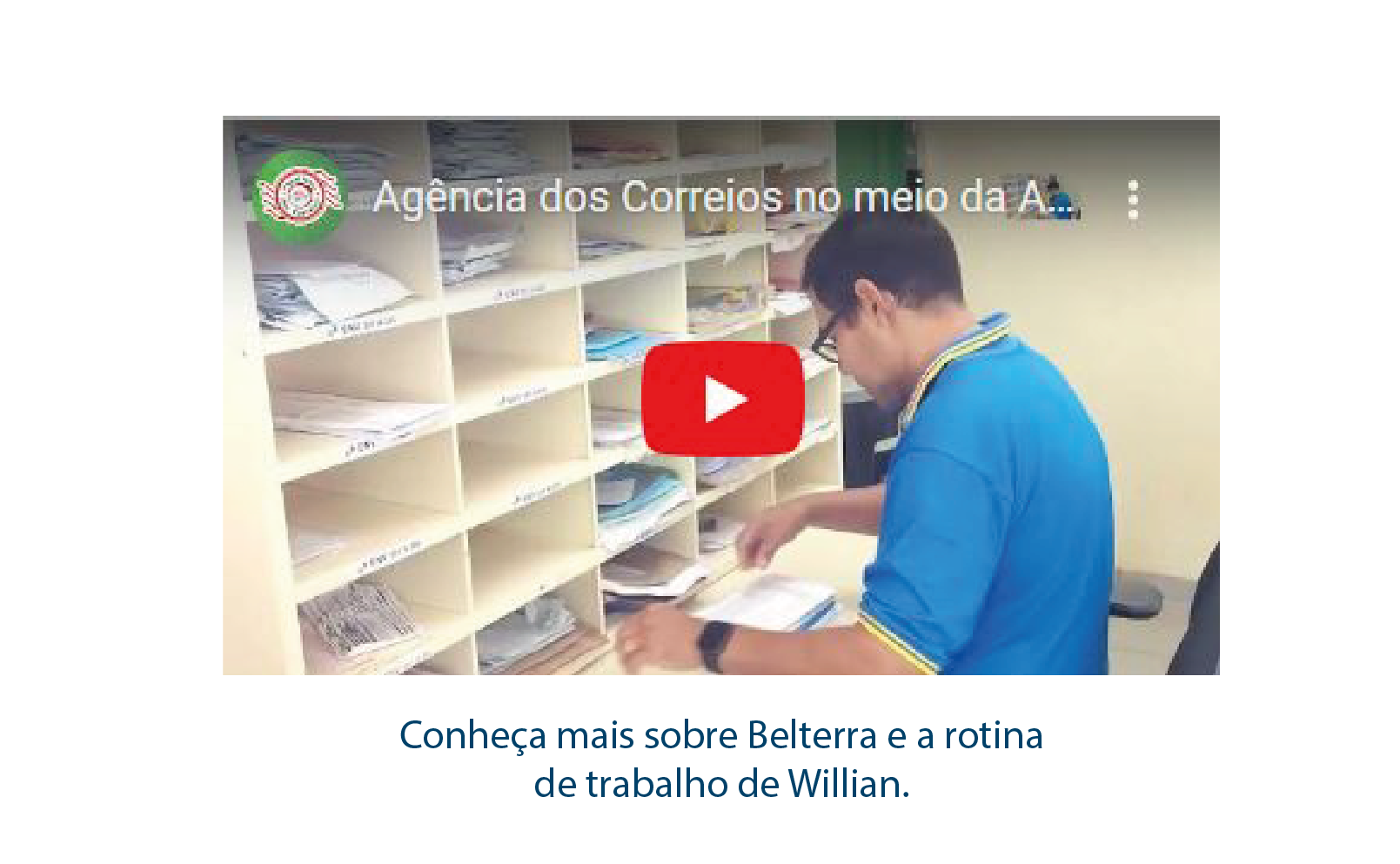 Acesse o vídeo sobre rotina da agência dos Correios