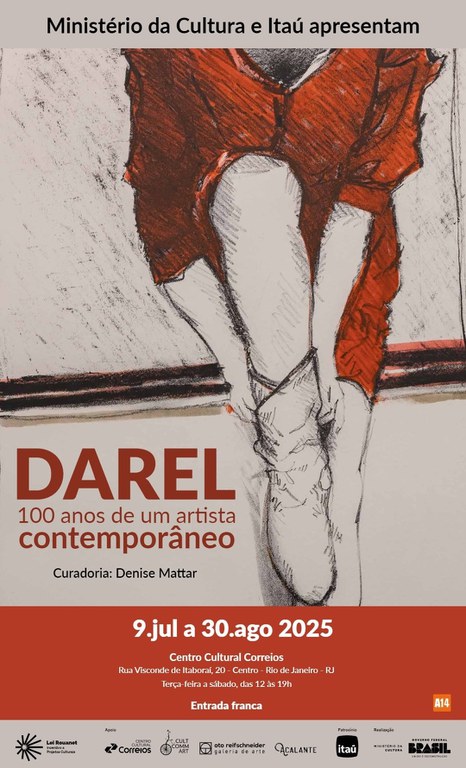 Darel O convite apresenta a imagem centralizada do corpo de uma mulher com vestido vermelho calçando um sapato de cor branca e o seguinte texto: Ministério da Cultura e Itaú apresentam. Darel 100 anos de um artista contemporâneo. Curadoria: Denise Mattar. 9 jul a 30 ago 2025. Centro Cultural Correios. Rua Visconde de Itaboraí, 20. Centro - Rio de Janeiro/RJ. Terça feira a sábado, das 12 às 19h. Entrada Franca.