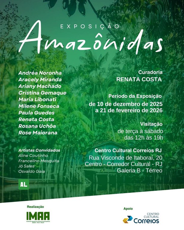 Amazônidas O convite apresenta fundo de imagem que lembra uma vegetação com um riacho. e o seguinte texto - Exposição - Amazônidas. Curadoria: Renata Costa. Visitação - de terça à sábado das 12h às 19h. Artista Convidado - Francelino Mesquita. Centro Cultural Correios RJ