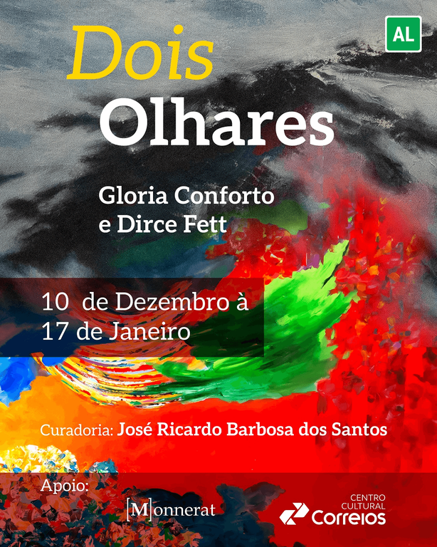 O convite apresenta fundo abstrato com cores bem coloridas e o seguinte texto - Dois Olhares, Glória Conforto e Dirce Fett. 10 de Dezembro à 17 de Janeiro. Curadoria - José Ricardo Barbosa dos Santos. Apoio - Monnerat e Centro Cultural Correios.