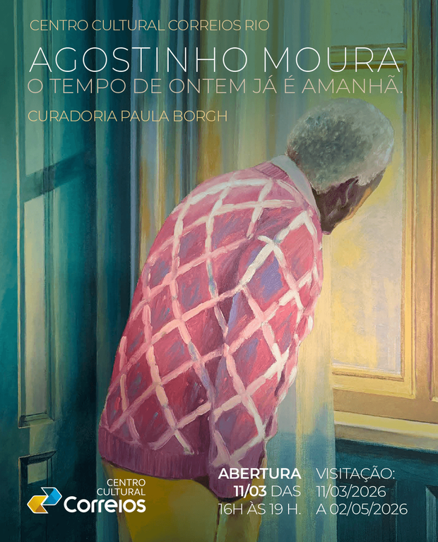 O convite apresenta a figura de um senhor olhando pela janela e o seguinte texto - Centro Cultural Correios Rio Agostinho Moura - O tempo de ontem Já é amanhã. Abertura: 11/03 das 16h às 19h. Visitação: 11/03/2026 a 02/05/2026.