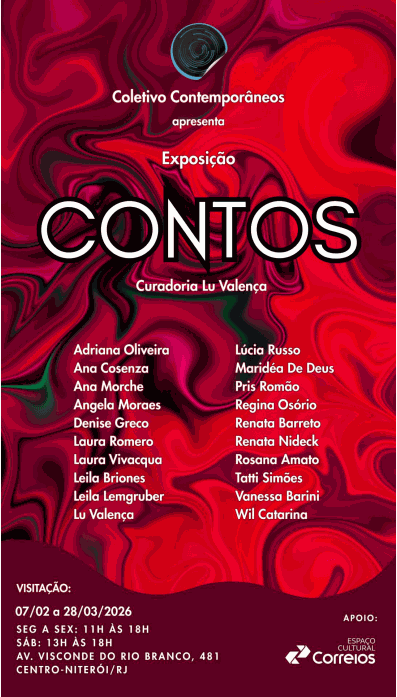 Exposição - Contos O convite apresenta um fundo em vermelho bem vibrante a descrição de todos participantes e o seguinte texto - Coletivos Contemporâneos apresenta - Exposição Contos. Curadoria Lu Valença. Apoio - Centro Cultural Correios. Visitação - 07/02 a 28/03/2026. Seg a Sex - 11h às 18h. Sáb - 13h às 18h. Av. Visconde do Rio Branco. 481. Centro Niterói/RJ.