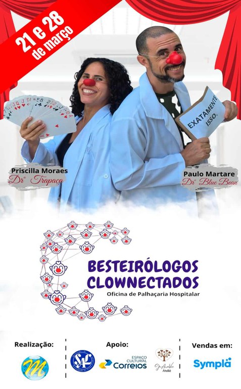 O folder apresenta um fundo branco com duas cortinas em vermelho imitando cortinas de circo e as fotos dos atores Priscilla Moraes e Paulo Martare vestidos de jaleco branco, sorrindo e com nariz de palhaço. E o seguinte texto - Besteirólogos Clownectados - Oficina de Palhaçaria Hospitalar.