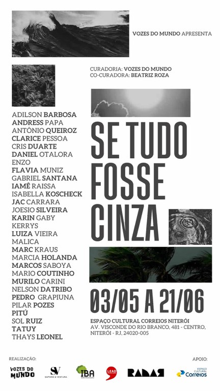 Se tudo fosse cinza O convite apresenta fundo branco algumas figuras abstratas e o seguinte texto em letras na cor preta - Vozes do mundo apresenta: Se tudo fosse cinza. 03.05 a 21.06. Espaço Cultural Correios Niterói. Av. Visconde do Rio Branco, 481 - Centro, Niterói - RJ, 24020-005. Curadoria: Vozes do Mundo e Co-Curadoria - Beatriz Roza.
