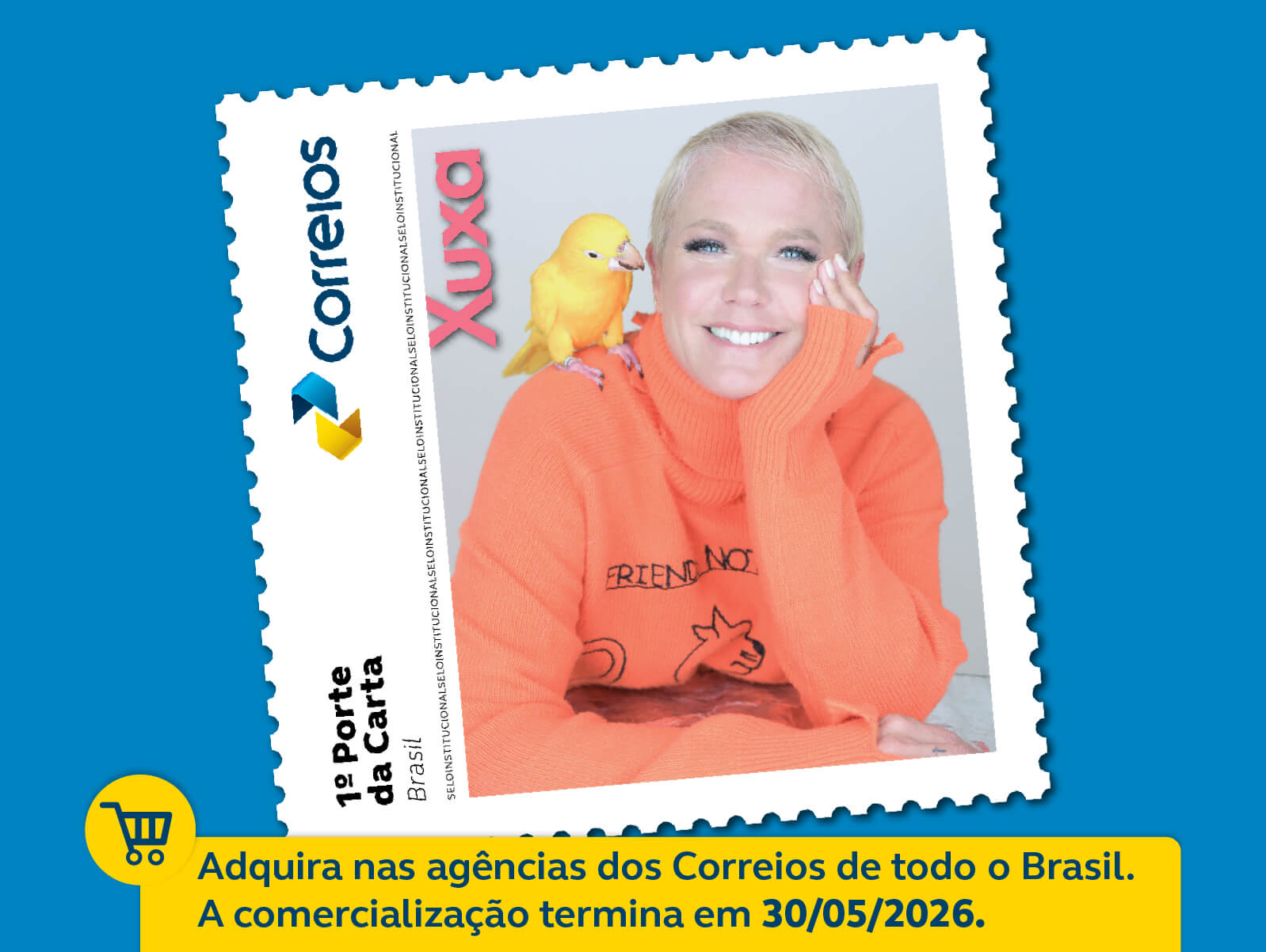 Imagem do selo XUXA. Frase: adquira nas agências dos Correios de todo o Brasil. A comercialização termina em 30/05/2026.