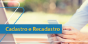 Cadastro e Recadastro