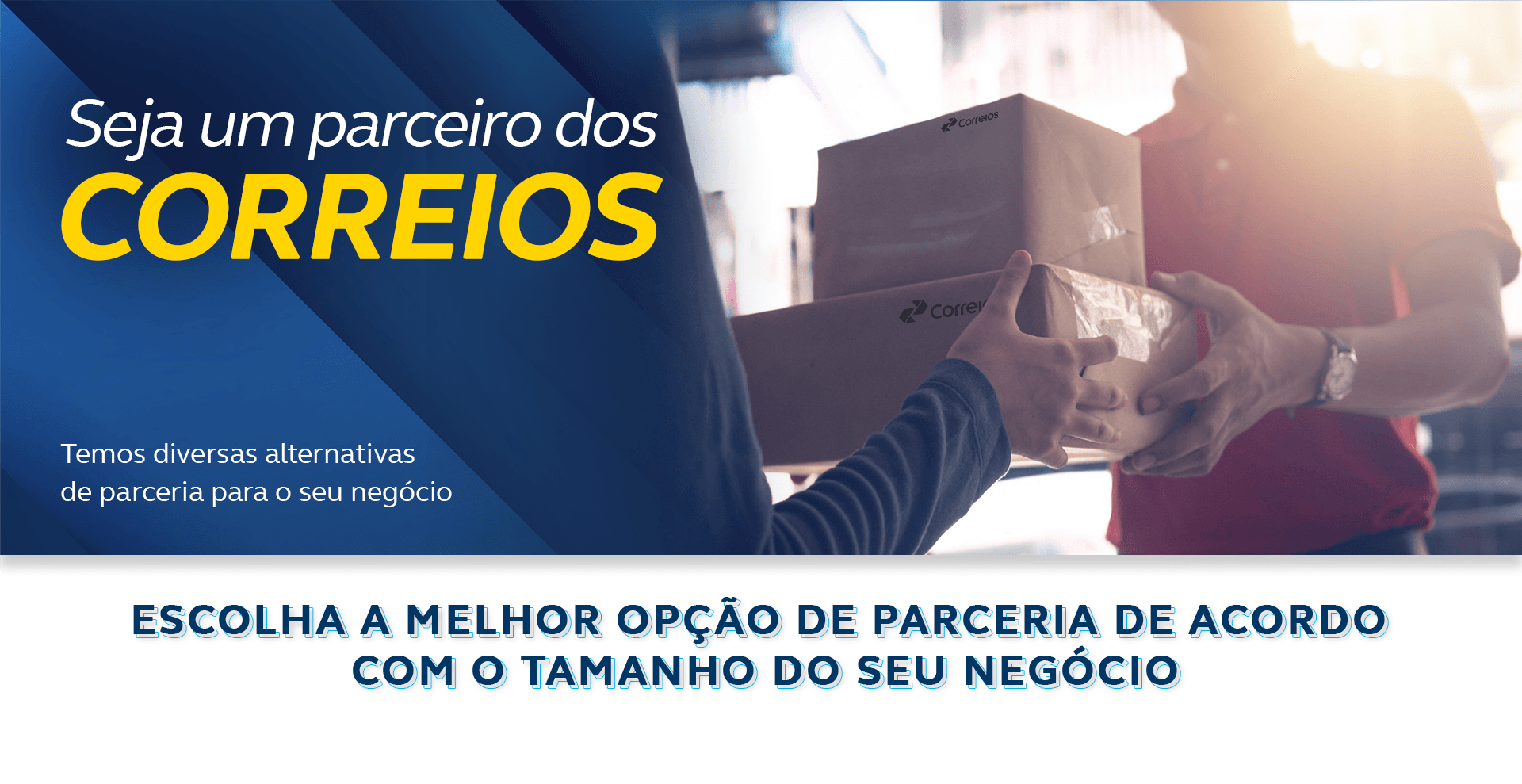 Seja um parceiro dos Correios. Diversas alternativas de parceria com o maior operador logístico do Brasil. Escolha a melhor opção de parceria de acordo com o tamanho do seu negócio.