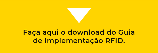 Faça aqui o download do Guia de Implementação RFID e obtenha todos os detalhes desse novo projeto.