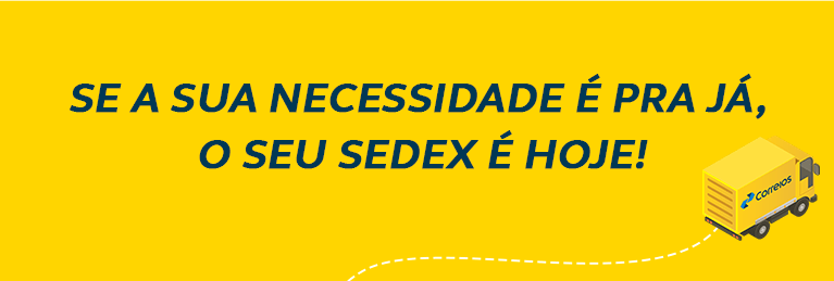 Se a sua necessidade é pra já, o seu Sedex é Hoje!