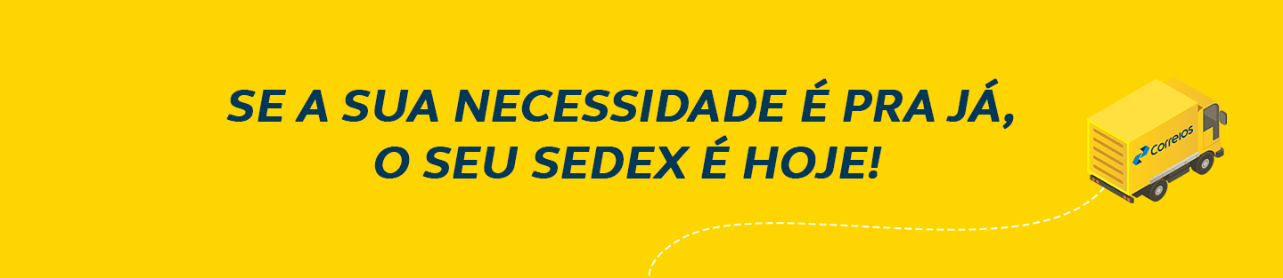 Se a sua necessidade é pra já, o seu Sedex é Hoje!